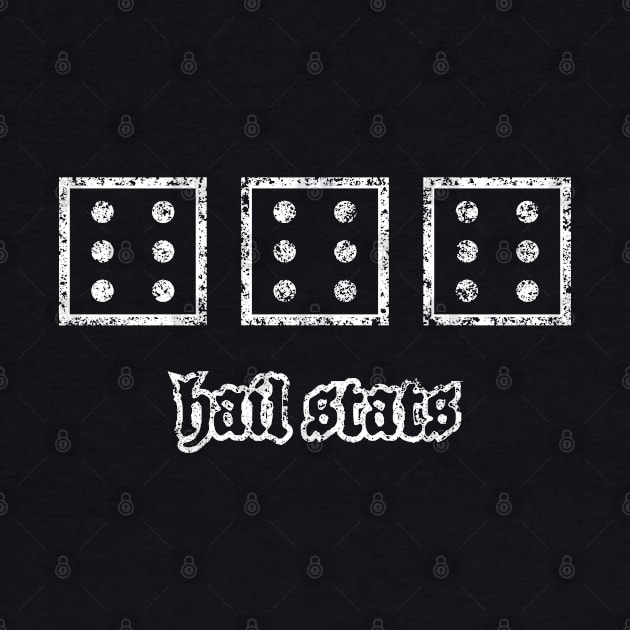 Hail Stats 666 Dungeons Dragons Dice OSR by DnlDesigns